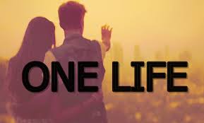 one life