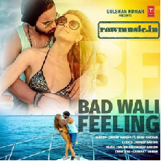 Bad Wali Feeling Lyrics - Indeep Bakshi & Neha Kakkar