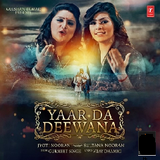 Yaar Da Deewana Lyrics - Jyoti & Sultana Nooran
