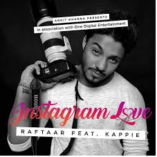  Instagram Love - Raftaar & Kappie