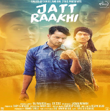 Jatt Rakhi Lyrics - Raj Ranjodh