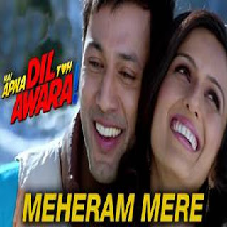 Mehram Mere - Hai Apna Dil Toh Awara
