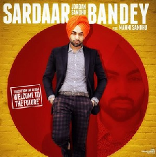 Sardar Bandey Lyrics - Jordan Sandhu 