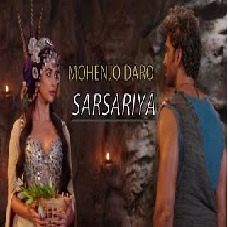 Sarsariya Lyrics - Mohenjo Daro